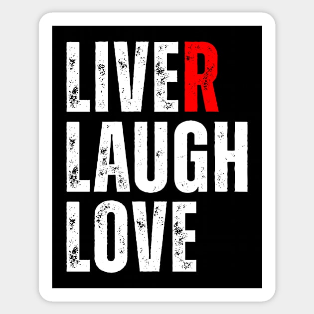 Liver Pun - Liver Laugh Love Sticker by Horisondesignz